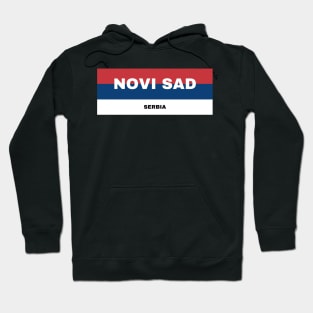 Novi Sad City in Serbian Flag Colors Hoodie